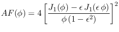 $\displaystyle AF(\phi) = 4 \left[ \frac{J_1(\phi)-\epsilon\,J_1(\epsilon\,\phi)}{\phi\,(1-\epsilon^2)} \right]^2$