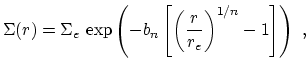 $\displaystyle \Sigma(r)=\Sigma_e \,\exp \left( -b_n \left[ \left( \frac{r}{r_e} \right)^{1/n} -1 \right] \right)~,$