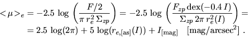 \begin{displaymath}\begin{split}<\!\mu\!>_e&=-2.5\,\log\,\left(\frac{F/2}{\pi\,r...
...I))+I_{\mathrm{[mag]}} ~~~\mathrm{[mag/arcsec^2]~.} \end{split}\end{displaymath}