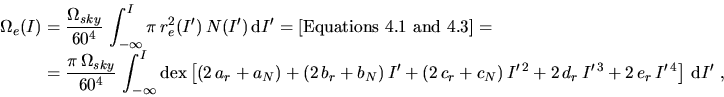 \begin{displaymath}
% latex2html id marker 9710
\begin{split}\Omega_e(I)&=\frac{...
...me\,3}+2\,e_r\,I^{\prime\,4}\right]\,\mathrm{d}I'~, \end{split}\end{displaymath}