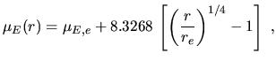 $\displaystyle \mu_E(r)=\mu_{E,e}+8.3268\,\left[\left(\frac{r}{r_e}\right)^{1/4}-1\right]~,$