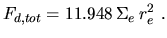 $\displaystyle F_{d,tot} = 11.948 \,\Sigma_e \,r_e^2~.$