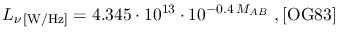 $\displaystyle L_{\nu\,\textrm{[W/Hz]}}=4.345\cdot10^{13}\cdot10^{-0.4\,M_{AB}}~,\textrm{[OG83]}$