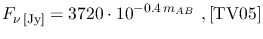 $\displaystyle F_{\nu\,\textrm{[Jy]}}=3720\cdot10^{-0.4\,m_{AB}}~,\textrm{[TV05]}$