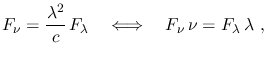 $\displaystyle F_{\nu}=\frac{\lambda^2}{c}\,F_{\lambda}~~~\Longleftrightarrow~~~
F_{\nu}\,\nu=F_{\lambda}\,\lambda~,$