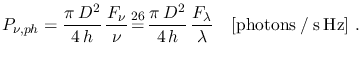 % latex2html id marker 1687
$\displaystyle P_{\nu,ph}=\frac{\pi\,D^2}{4\,h}\,\f...
...D^2}{4\,h}\,\frac{F_{\lambda}}{\lambda}
~~~[\mathrm{photons \: / \: s \: Hz}]~.$