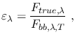 $\displaystyle \varepsilon_{\lambda}=\frac{F_{true,\lambda}}{F_{bb,\lambda,T}}~,$