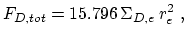 $\displaystyle F_{D,tot}=15.796\,\Sigma_{D,e}\,r_e^2~,$