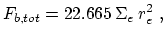 $\displaystyle F_{b,tot}=22.665\,\Sigma_e\,r_e^2~,$