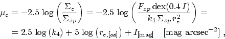 \begin{displaymath}\begin{split}\mu_e&=-2.5\,\log\left(\frac{\Sigma_e}{\Sigma_{z...
... +I_{\mathrm{[mag]}}~~~\mathrm{[mag~arcsec^{-2}]}~, \end{split}\end{displaymath}