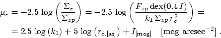 \begin{displaymath}\begin{split}\mu_e&=-2.5\,\log\left(\frac{\Sigma_e}{\Sigma_{z...
... +I_{\mathrm{[mag]}}~~~\mathrm{[mag~arcsec^{-2}]}~. \end{split}\end{displaymath}